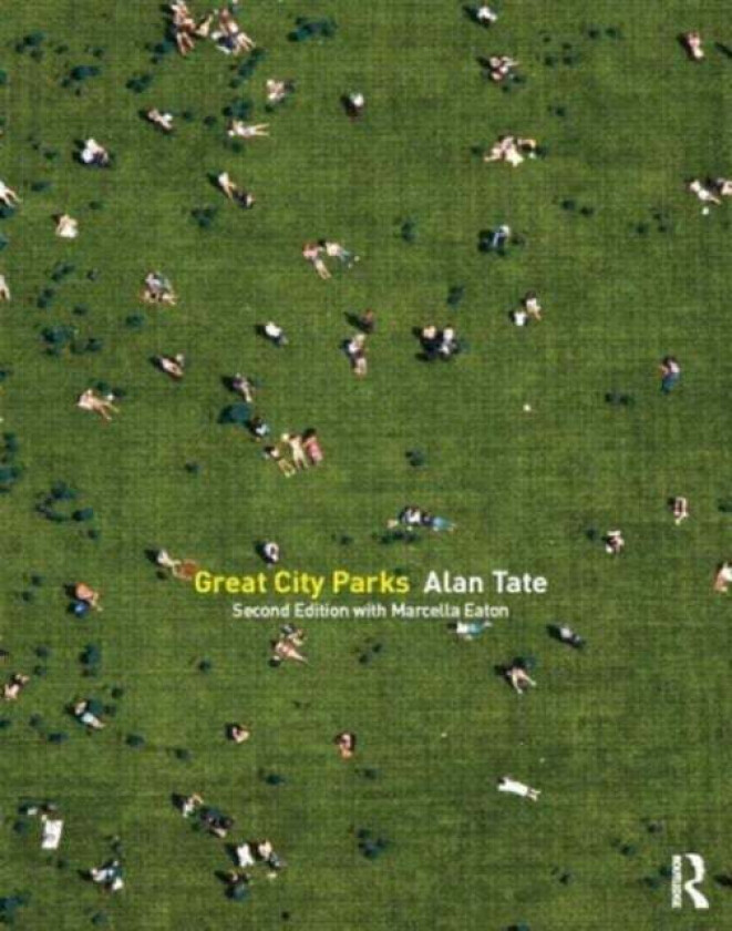 Great City Parks av Alan (University of Manitoba Canada) Tate