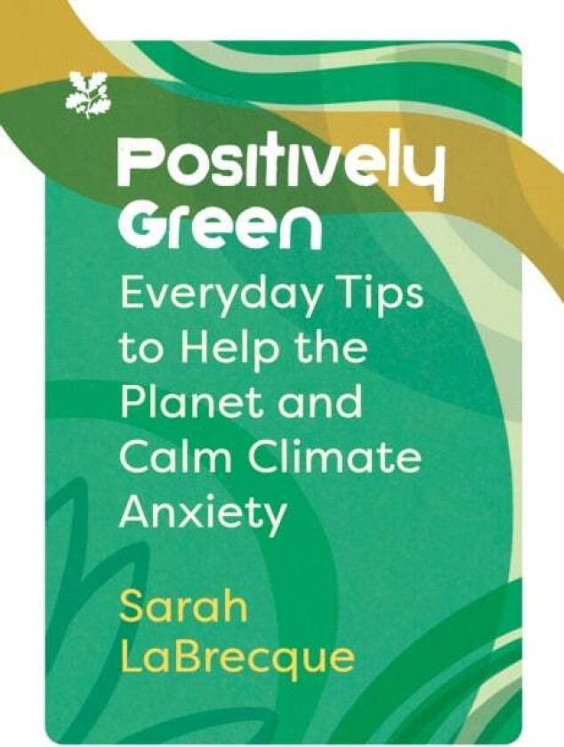 Positively Green av Sarah LaBrecque, National Trust Books