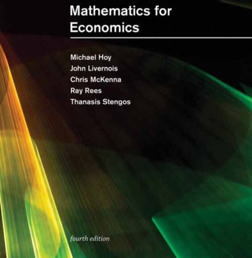 Mathematics for Economics, fourth edition av Michael Hoy, John Livernois