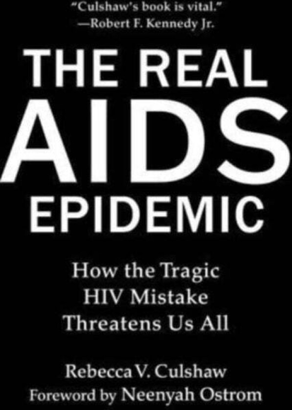 The Real AIDS Epidemic av Rebecca V. Culshaw