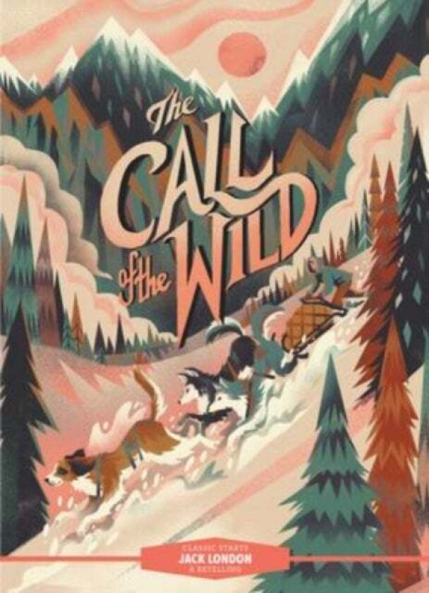 Classic Starts (R): The Call of the Wild av Jack London