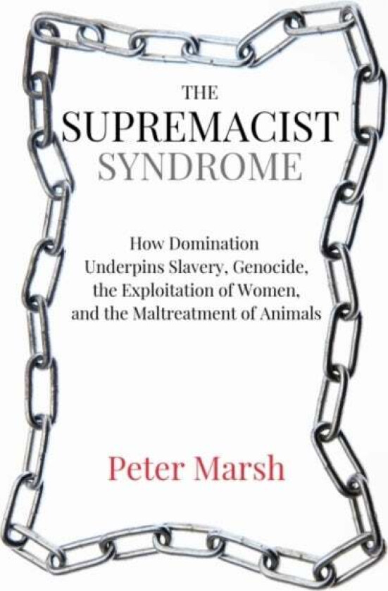 The Supremacist Syndrome av Peter (Peter Marsh) Marsh