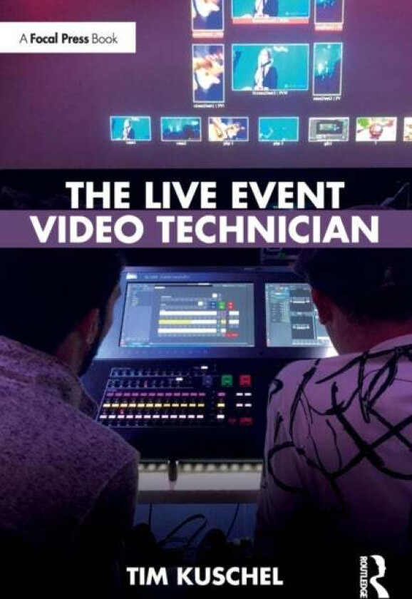 The Live Event Video Technician av Tim Kuschel