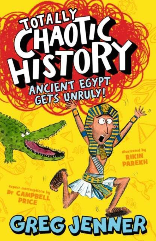Totally Chaotic History: Ancient Egypt Gets Unruly! av Greg Jenner
