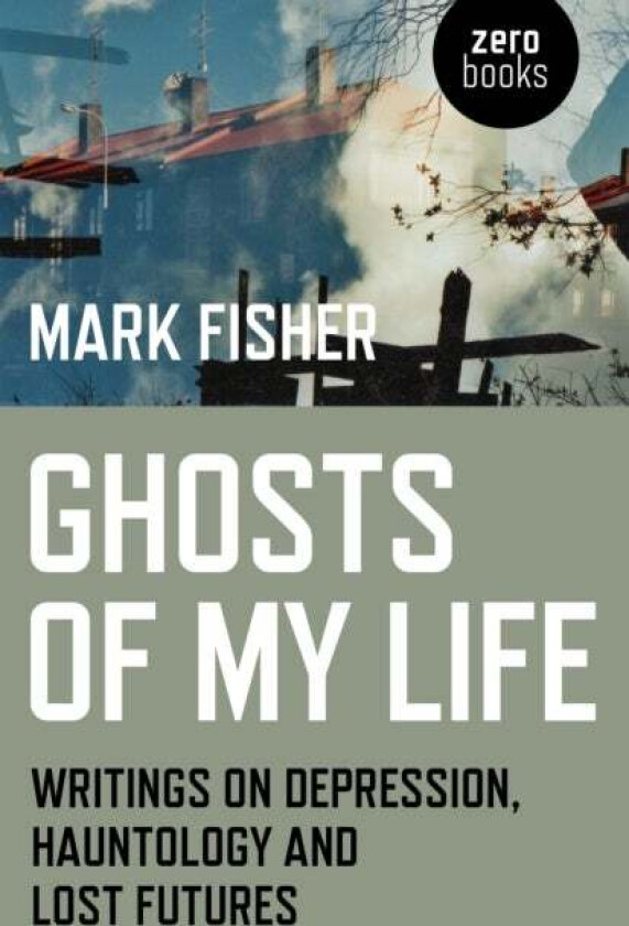 Ghosts of My Life av Mark Fisher