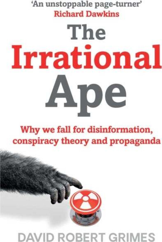 The Irrational Ape av David Robert Grimes