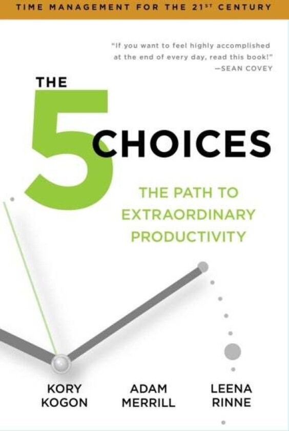 The 5 Choices av Kory Kogon, Adam Merrill, Leena Rinne