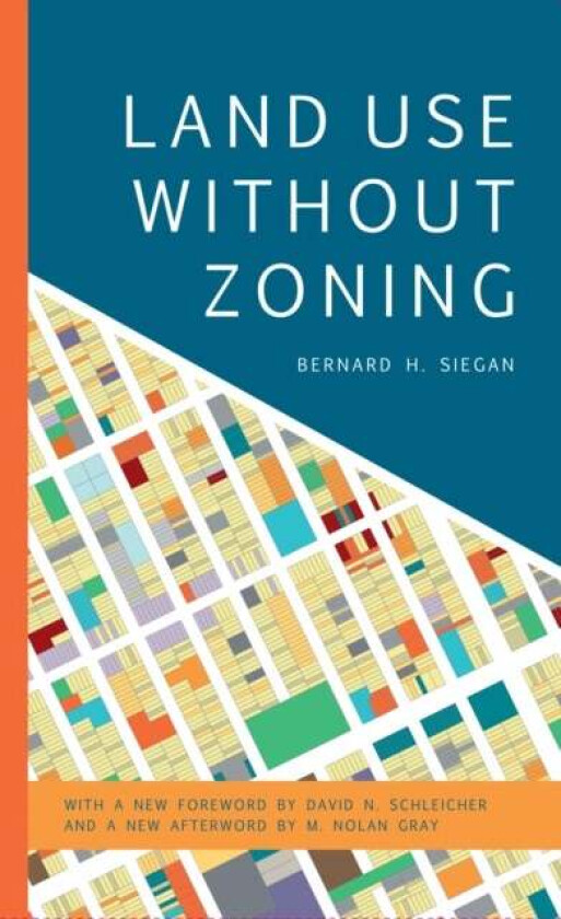 Land Use without Zoning av Bernard H. Siegan