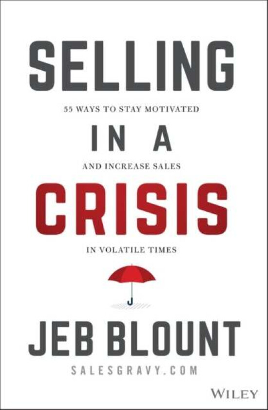 Selling in a Crisis av Jeb Blount