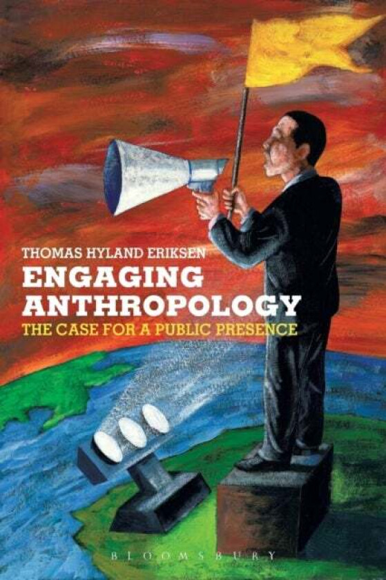 Engaging Anthropology av Thomas Hylland (University of Oslo Norway) Eriksen