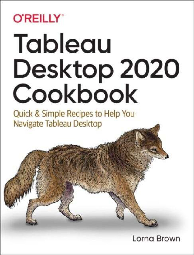 Tableau Desktop Cookbook av Lorna Brown