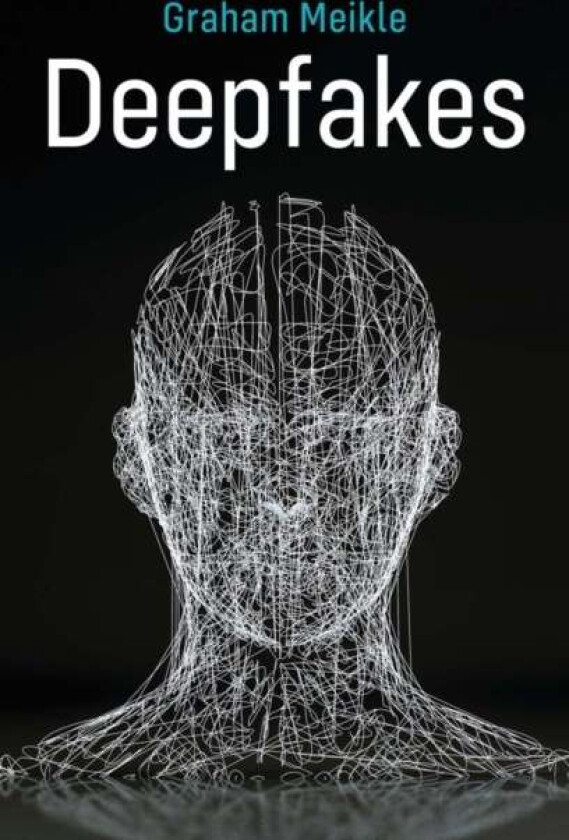 Deepfakes av Graham Meikle