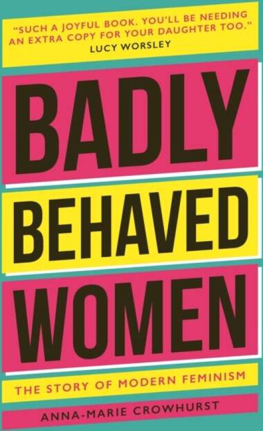 Badly Behaved Women av Anna-Marie Crowhurst
