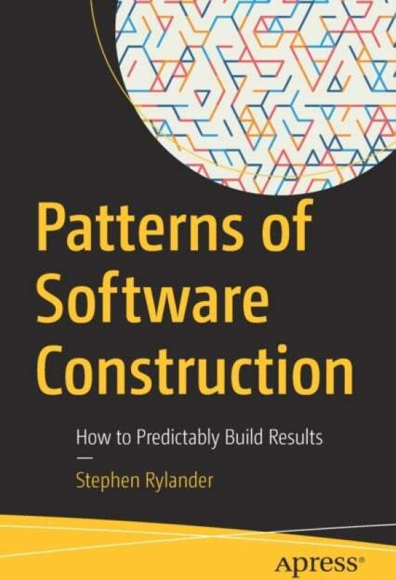 Patterns of Software Construction av Stephen Rylander