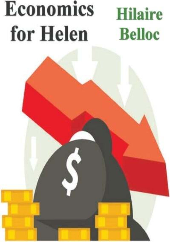 Economics for Helen av Hilaire Belloc