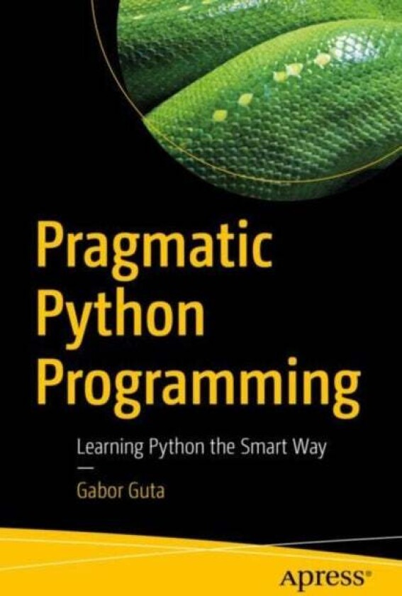 Pragmatic Python Programming av Gabor Guta