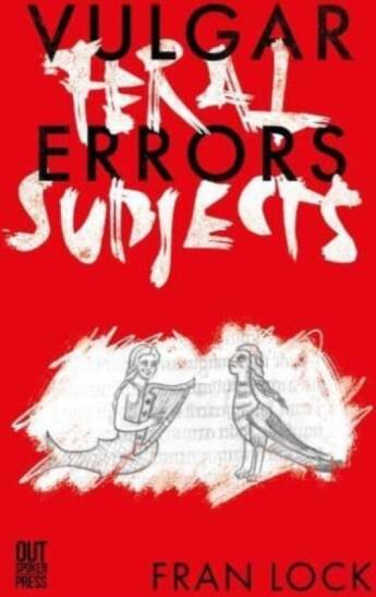 Vulgar Errors / Feral Subjects av Fran Lock
