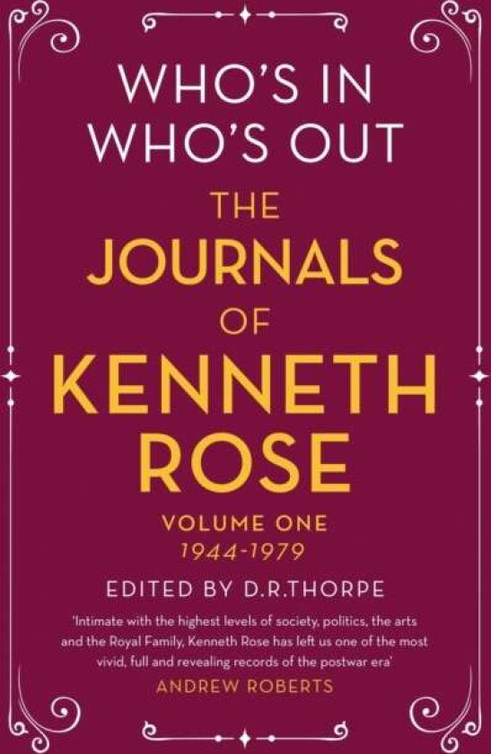 Who's In, Who's Out: The Journals of Kenneth Rose av Kenneth Rose