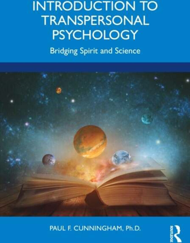 Introduction to Transpersonal Psychology av Ph.D. Paul F. Cunningham