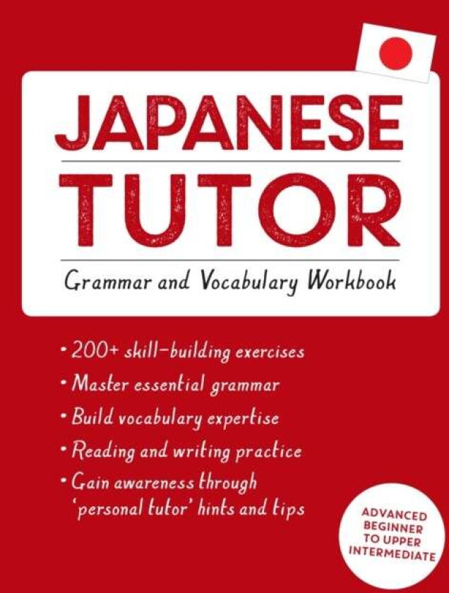 Japanese Tutor: Grammar and Vocabulary Workbook (Learn Japanese with Teach Yourself) av Shin-Ichiro Okajima