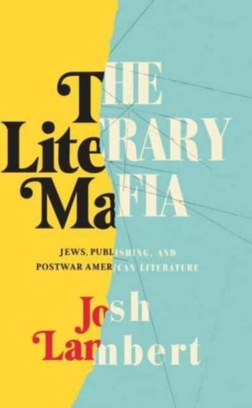 The Literary Mafia av Josh Lambert