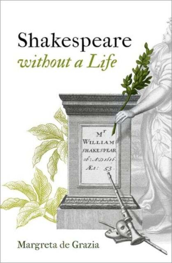 Shakespeare Without a Life av Margreta (Emerita Sheli Z. and Burton X de Grazia