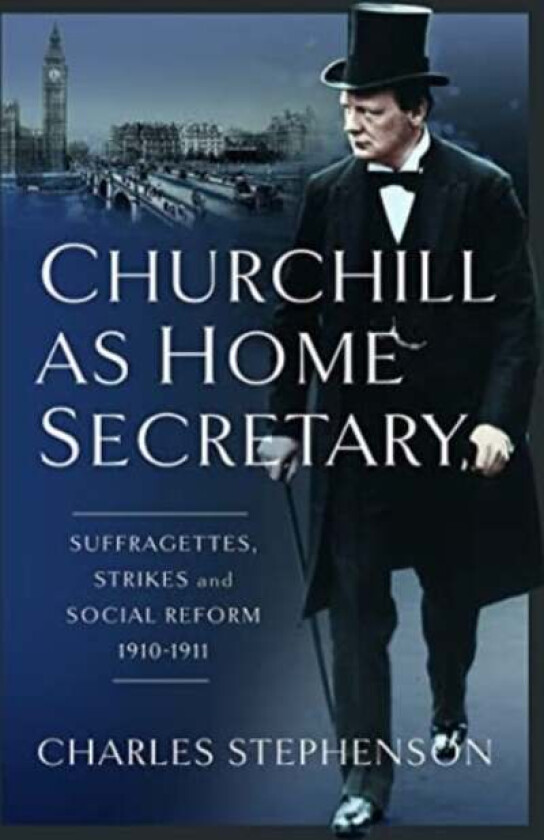 Churchill as Home Secretary av Charles Stephenson