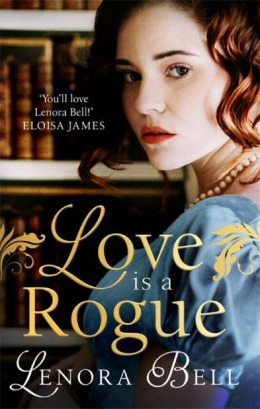 Love Is a Rogue av Lenora Bell
