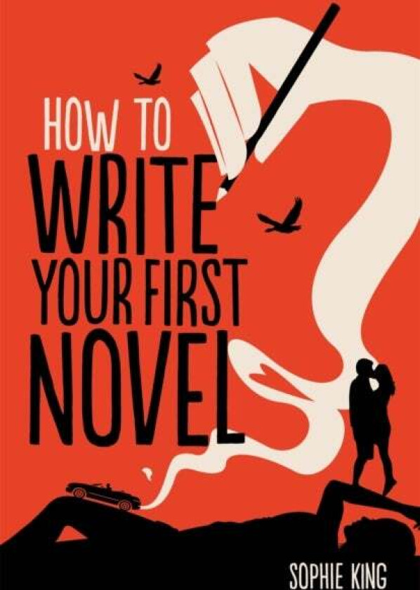How To Write Your First Novel av Sophie King