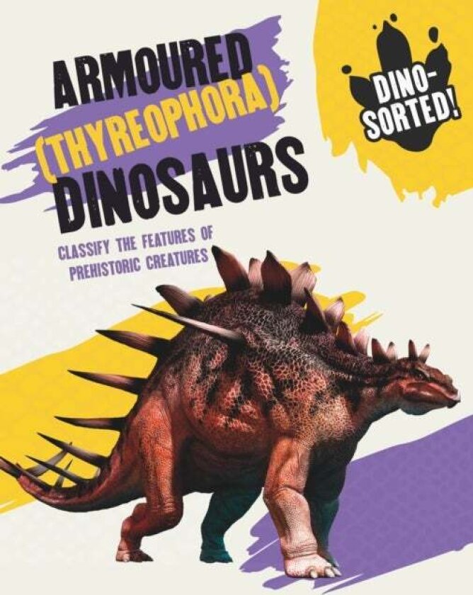 Dino-sorted!: Armoured (Thyreophora) Dinosaurs av Sonya Newland