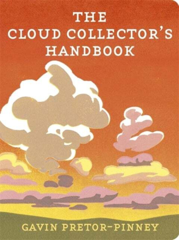 The Cloud Collector's Handbook av Gavin Pretor-Pinney