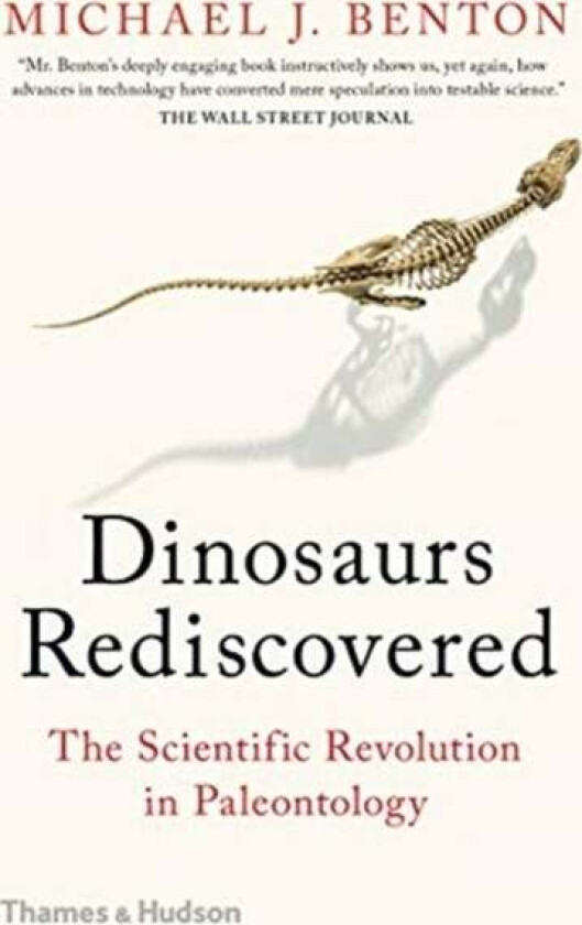 The Dinosaurs Rediscovered av Michael J. Benton