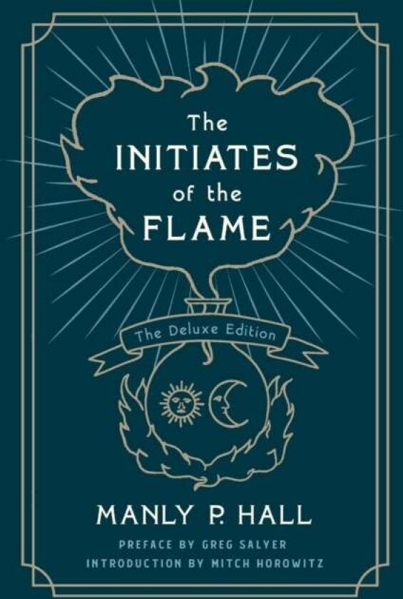 The Initiates of the Flame: The Deluxe Edition av Manly P. Hall