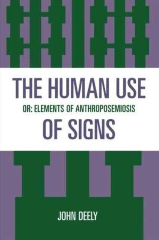 The Human Use of Signs av John Deely