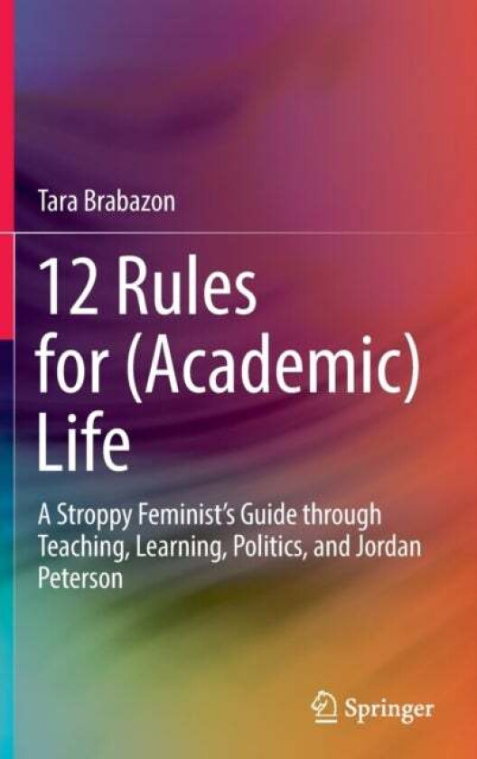 12 Rules for (Academic) Life av Tara Brabazon