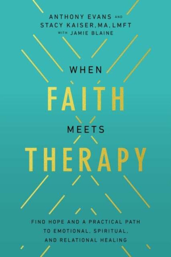 When Faith Meets Therapy av Anthony Evans, Stacy Kaiser