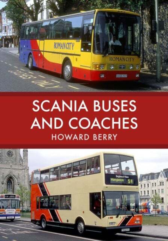 Scania Buses and Coaches av Howard Berry