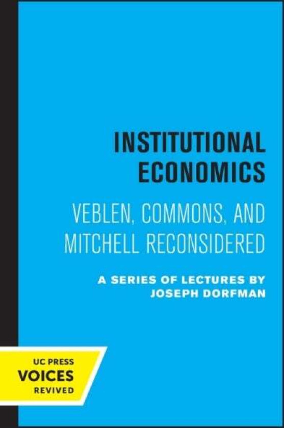 Institutional Economics av C. E. Ayres, Neil W. Chamberlain, Joseph Dorfman, R. A. Gordon, Simon Kuznets