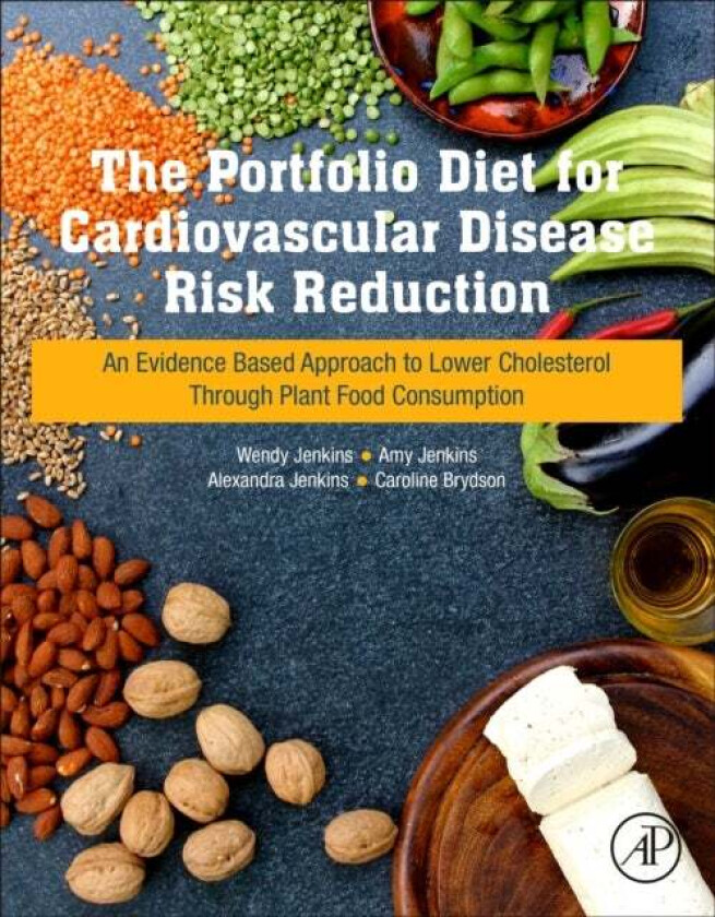 The Portfolio Diet for Cardiovascular Disease Risk Reduction av Wendy (The University of Guelph) Jenkins, Jenkins