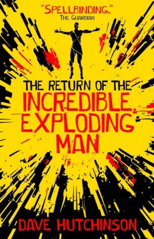 The Return Of The Incredible Exploding Man Av Dave Hutchinson