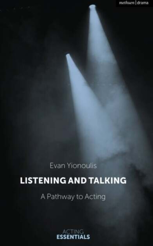 Listening and Talking av Evan (Richard Rodgers Director of Drama Julliard New York USA) Yionoulis