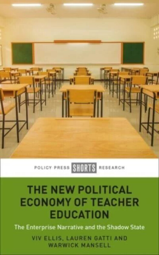 The New Political Economy of Teacher Education av Viv (Monash University) Ellis, Lauren (Uni Gatti