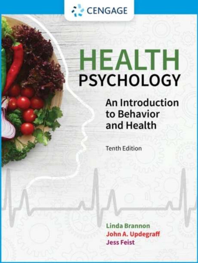Health Psychology av Linda (McNeese State University) Brannon, Jess (Late McNeese State University) Feist, John (Kent State University) Updegraff