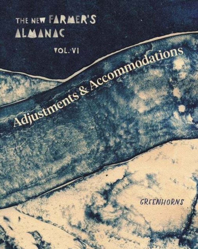 The New Farmer's Almanac, Volume VI av Greenhorns