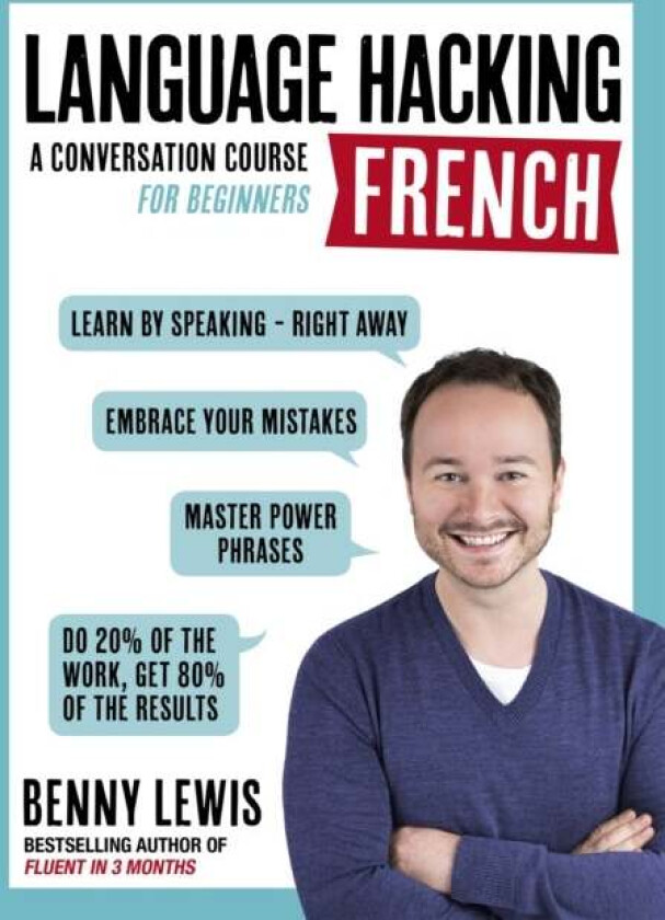 LANGUAGE HACKING FRENCH (Learn How to Speak French - Right Away) av Benny Lewis