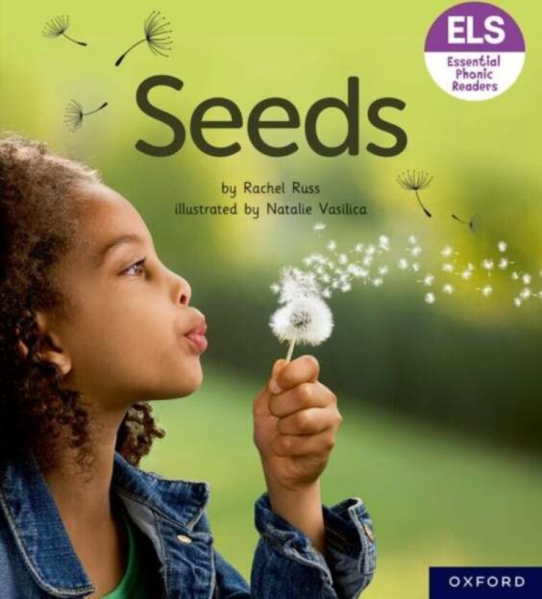 Essential Letters and Sounds: Essential Phonic Readers: Oxford Reading Level 3: Seeds av Rachel Russ