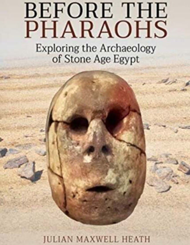 Before the Pharaohs av Julian Maxwell Heath