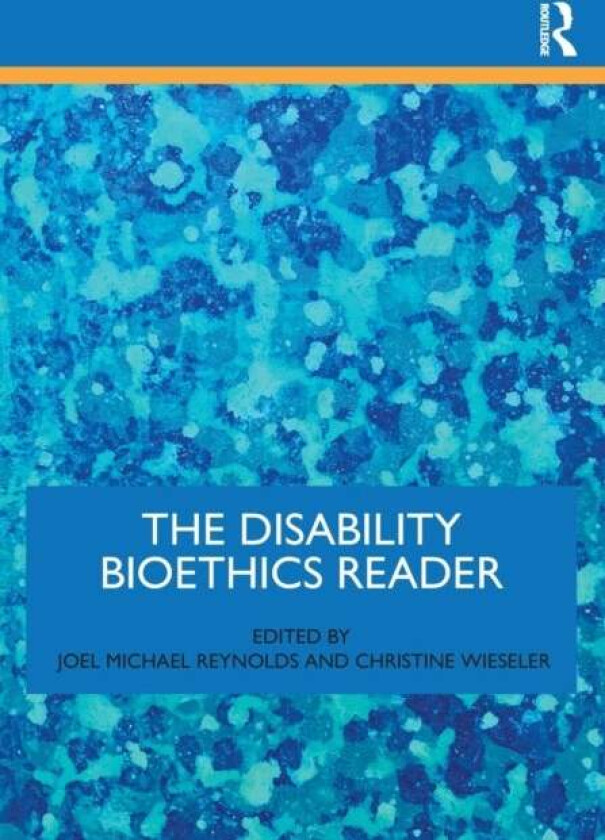 The Disability Bioethics Reader