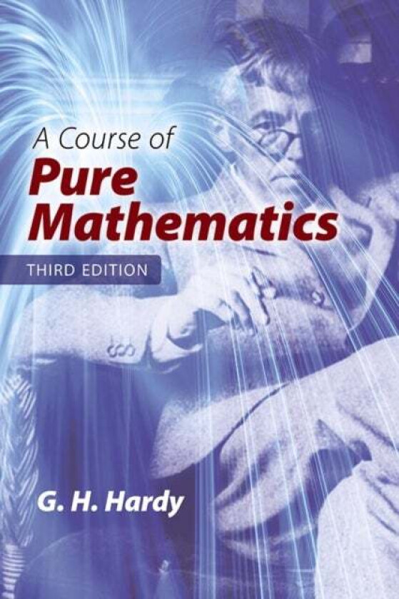 A Course of Pure Mathematics: Third Edition av G.H. Hardy