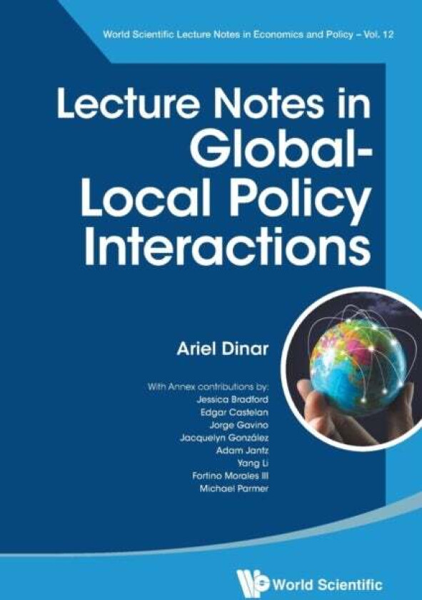 Lecture Notes In Global-local Policy Interactions av Ariel (Univ Of California Riverside Usa) Dinar